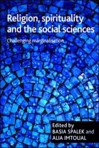 Religion, Spirituality and the Social Sciences: Challenging Marginalisation