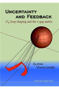 Uncertainty and Feedback, H Loop-Shaping and the V-Gap Metric