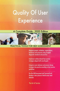 Quality Of User Experience A Complete Guide - 2020 Edition