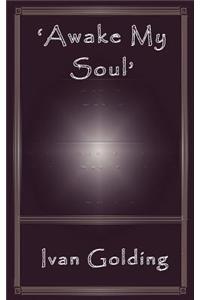 'Awake My Soul'