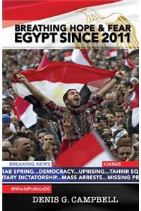 Breathing Hope and Fear: Egypt Since 2011