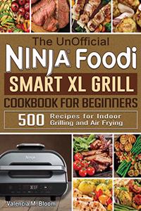UnOfficial Ninja Foodi Smart XL Grill Cookbook for Beginners