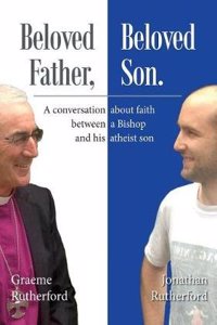 Beloved father, beloved son: A conversation about faith between a Bishop and his atheist son