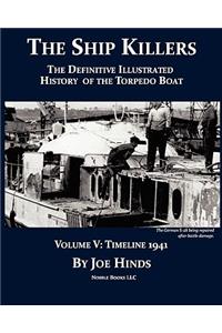 The Definitive Illustrated History of the Torpedo Boat, Volume V