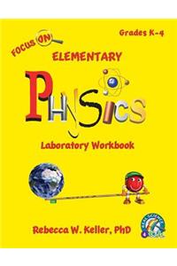 Focus on Elementary Physics Laboratory Workbook
