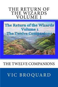 Return of the Wizards Volume 1 the Twelve Companions