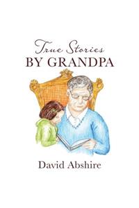 True Stories by Grandpa
