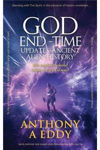 GOD End-Time Updates Ancient Alien History