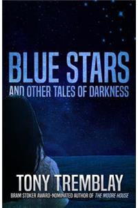 Blue Stars and Other Tales of Darkness
