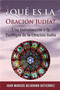 ¿Qué es la Oración Judía?