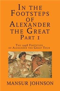 In the Footsteps of Alexander the Great, Part 1