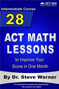 28 ACT Math Lessons to Improve Your Score in One Month - Intermediate Course