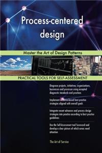 Process-centered design: Master the Art of Design Patterns