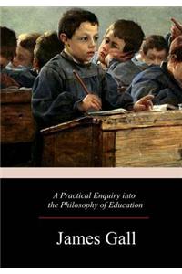 Practical Enquiry into the Philosophy of Education