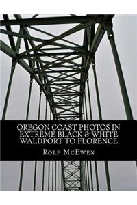 Oregon Coast Photos in Extreme Black & White - Waldport to Florence