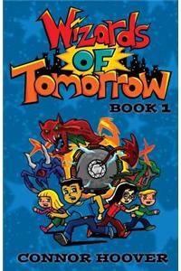 Wizards of Tomorrow Book 1