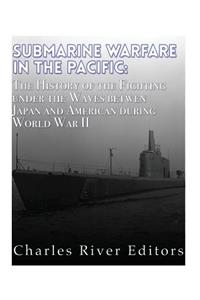 Submarine Warfare in the Pacific