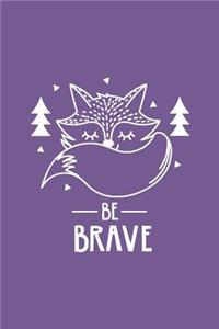 Cute Fox Be Brave Notebook: Violet: Cute Notebook 240 Pages, Cute Notebook Diary, Cute Notebook for Girls, Cute Notebook Journal, Cute Notebook No Lines