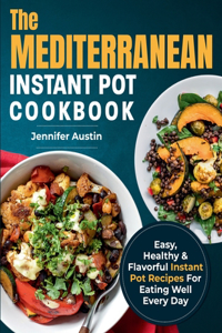Mediterranean Instant Pot Cookbook