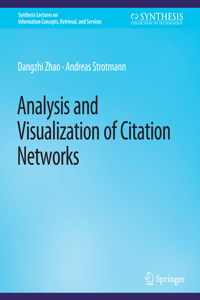 Analysis and Visualization of Citation Networks