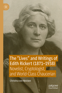 Lives and Writings of Edith Rickert (1871-1938)