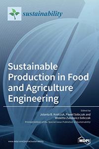 Sustainable Production in Food and Agriculture Engineering