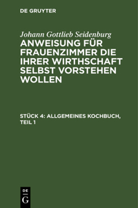 Allgemeines Kochbuch, Teil 1