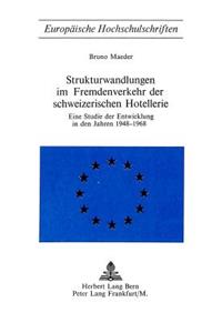 Strukturwandlungen im Fremdenverkehr der schweizerischen Hotellerie