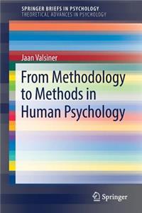 From Methodology to Methods in Human Psychology