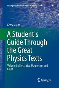 A Student's Guide Through the Great Physics Texts