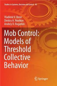 Mob Control: Models of Threshold Collective Behavior