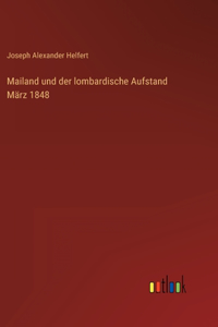 Mailand und der lombardische Aufstand März 1848