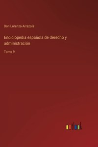Enciclopedia española de derecho y administración