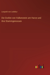 Die Grafen von Valkenstein am Harze und ihre Stammgenossen