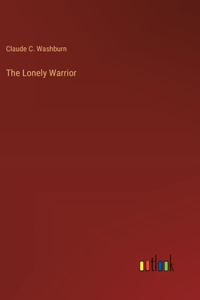 The Lonely Warrior