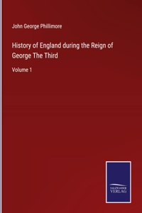 History of England during the Reign of George The Third