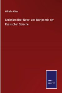 Gedanken über Natur- und Wortpoesie der Russischen Sprache