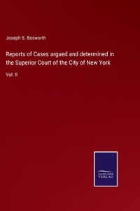 Reports of Cases argued and determined in the Superior Court of the City of New York