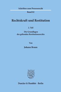 Rechtskraft Und Restitution: 2. Teil: Die Grundlagen Des Geltenden Restitutionsrechts