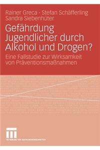 Gefährdung Jugendlicher durch Alkohol und Drogen?