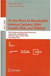 On the Move to Meaningful Internet Systems 2004: Coopis, Doa, and Odbase