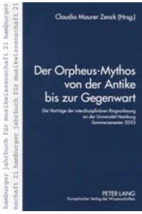 Orpheus-Mythos Von Der Antike Bis Zur Gegenwart