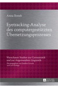 Eyetracking-Analyse des computergestuetzten Uebersetzungsprozesses