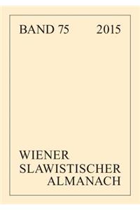 Wiener Slawistischer Almanach Band 75/2015