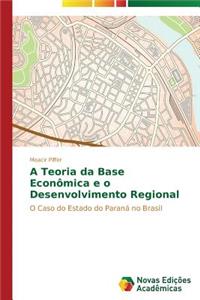 A Teoria da Base Econômica e o Desenvolvimento Regional