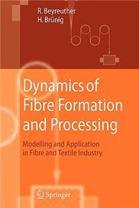 Dynamics of Fibre Formation and Processing