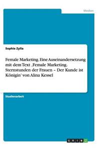 Female Marketing. Eine Auseinandersetzung mit dem Text 'Female Marketing. Sternstunden der Frauen - Der Kunde ist Königin' von Alina Kessel