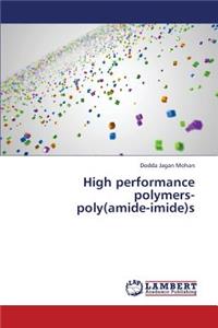 High Performance Polymers- Poly(amide-Imide)S