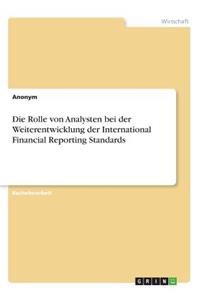 Die Rolle von Analysten bei der Weiterentwicklung der International Financial Reporting Standards