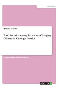 Food Security among Batwa in a Changing Climate in Kanungu District